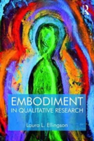 Embodiment in Qualitative Research | Laura L. (Santa Clara University) Ellingson