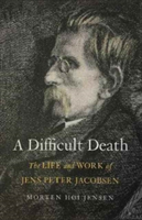 A Difficult Death | Morten Hoi Jensen