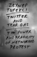 Twitter and Tear Gas | Zeynep Tufekci