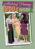 Making Vintage 1940s Clothes for Women | Sarah Magill