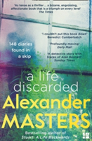 A Life Discarded | Alexander Masters