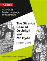 AQA GCSE English Literature and Language - Dr Jekyll and Mr Hyde | Jo Heathcote, Emma Slater, Christopher Harvey