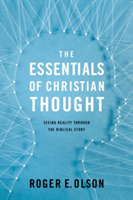 The Essentials of Christian Thought | Roger E. Olson