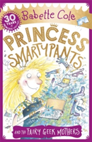 Princess Smartypants and the Fairy Geek Mothers | Babette Cole