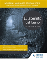 Modern Languages Study Guides: El laberinto del fauno | Jose Antonio Garcia Sanchez, Tony Weston
