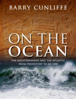 On the Ocean | University of Oxford) Sir Barry (Emeritus Professor of European Archaeology Cunliffe