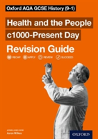 Oxford AQA GCSE History: Britain: Health and the People c1000-Present Day Revision Guide (9-1) | Aaron Wilkes