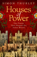 Houses of Power | Simon Thurley