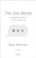 The One Device | Brian Merchant