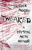 Tweaked: A Crystal Meth Memoir | Patrick Moore