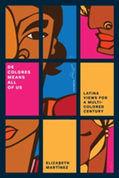 De Colores Means All of Us | Elizabeth Martinez