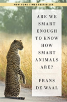 Are We Smart Enough to Know How Smart Animals Are? | Frans De Waal