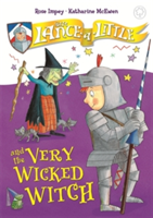 Sir Lance-a-Little and the Very Wicked Witch | Rose Impey