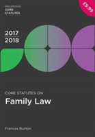 Core Statutes on Family Law 2017-18 | Frances Burton