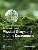 An Introduction to Physical Geography and the Environment | Joseph A. Holden