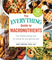 The Everything Guide to Macronutrients | Matt Dustin