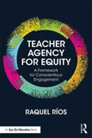 Teacher Agency for Equity | Raquel Rios
