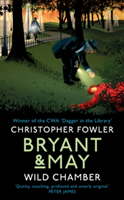 Bryant & May - Wild Chamber | Christopher Fowler