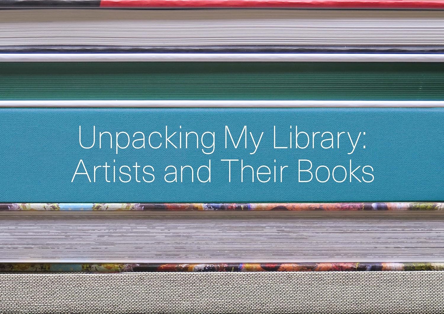 Unpacking My Library: Artists and Their Books |