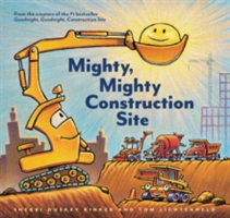 Mighty, Mighty Construction Site | Sherri Duskey Rinker