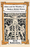Elites Wealthy Modern British History | Wiliam D Rubinstein