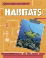Science Skills Sorted!: Habitats | Anna Claybourne