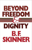 Beyond Freedom and Dignity | B. F. Skinner