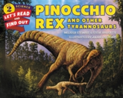 Pinocchio Rex and Other Tyrannosaurs | Melissa Stewart, Steve Brusatte