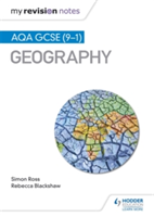My Revision Notes: AQA GCSE (9-1) Geography | Simon Ross, Rebecca Blackshaw