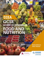 CCEA GCSE Home Economics: Food and Nutrition | Nicola Anderson, Claire Thomson