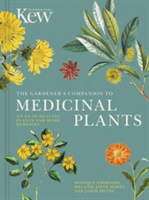 The Gardener\'s Companion to Medicinal Plants | Kew Royal Botanic Gardens, Jason Irving