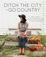 Ditch the City and Go Country | Alissa Hessler