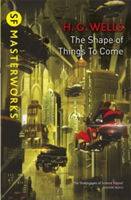 The Shape Of Things To Come | H. G. Wells