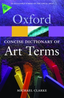 Vezi detalii pentru The Concise Oxford Dictionary of Art Terms | Michael (Director of the National Gallery of Scotland) Clarke