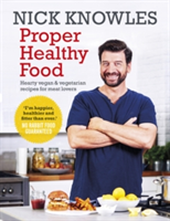 Proper Healthy Food | Nick Knowles