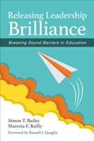Releasing Leadership Brilliance | Simon T. Bailey, Marceta F. Reilly