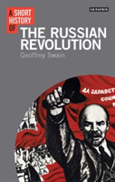 A Short History of the Russian Revolution | Geoffrey Swain