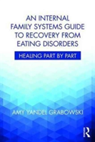 An Internal Family Systems Guide to Recovery from Eating Disorders | USA) Illinois Amy Yandel (Awakening Center Grabowski