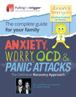 Anxiety, Worry, OCD and Panic Attacks - The Definitive Recovery Approach | Adam Shaw, Lauren Callaghan
