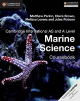 Cambridge International AS and A Level Marine Science Coursebook | Matthew Parkin, Claire Brown, Melissa Lorenz, Jules Robson