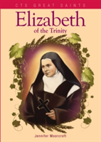 Elizabeth of the Trinity | Jennifer Moorcroft