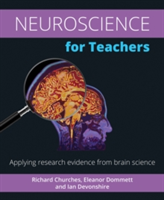 Neuroscience for Teachers | Richard Churches, Eleanor Dommett, Ian Devonshire