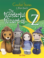 Crochet Stories: L. Frank Baum\'s The Wonderful Wizard of Oz | L. Frank Baum