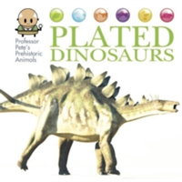 Professor Pete\'s Prehistoric Animals: Plated Dinosaurs | David West