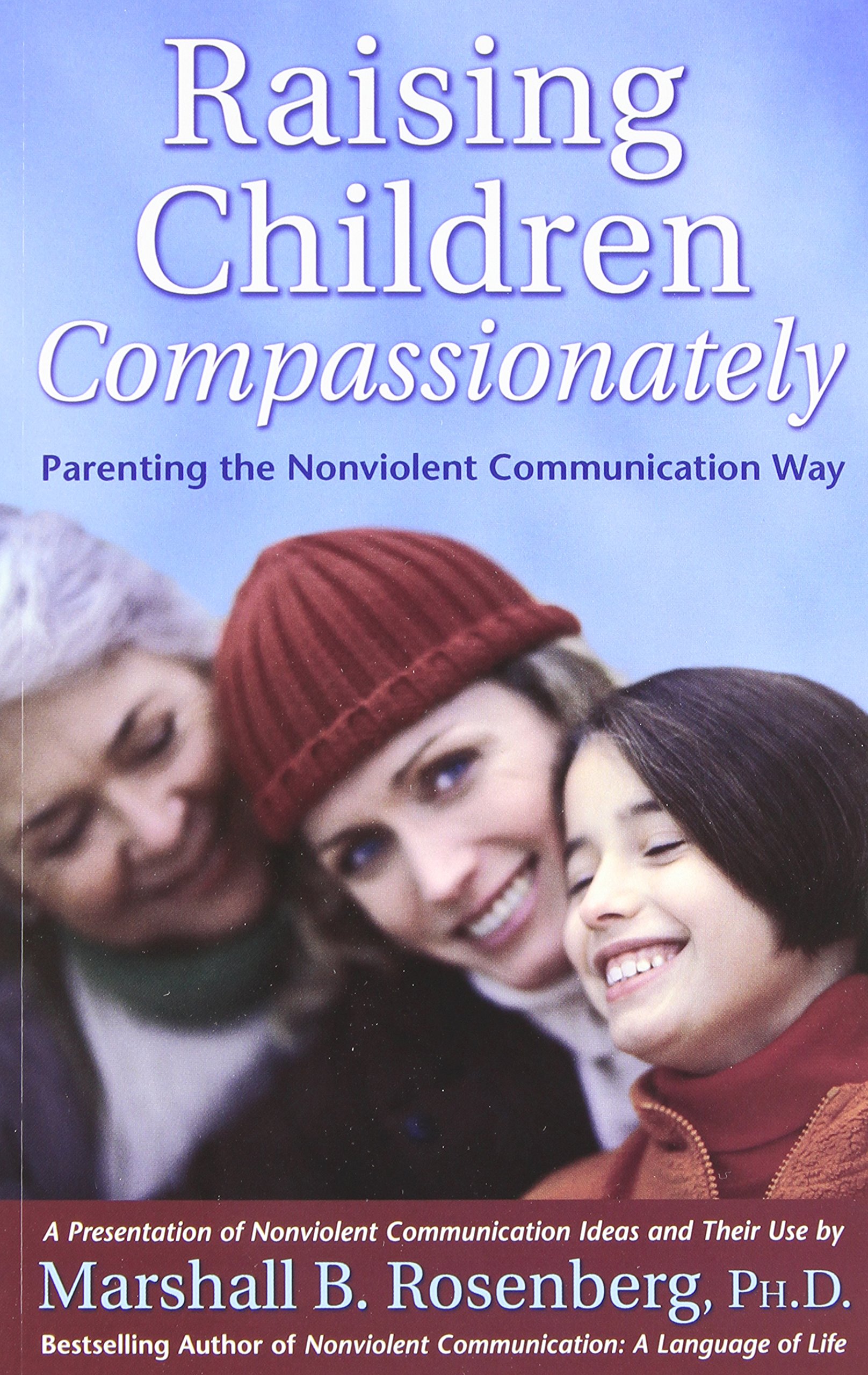 Raising Children Compassionately | Marshall B. Rosenberg