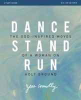 Dance, Stand, Run Study Guide | Jess Connolly