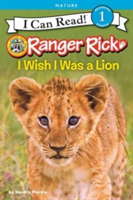 Ranger Rick: I Wish I Was a Lion | Sandra Markle