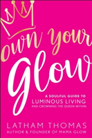 Own Your Glow | Latham Thomas