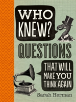 Who Knew? Questions That Will Make You Think Again | Sarah Herman