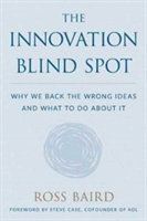 The Innovation Blind Spot | Ross Baird